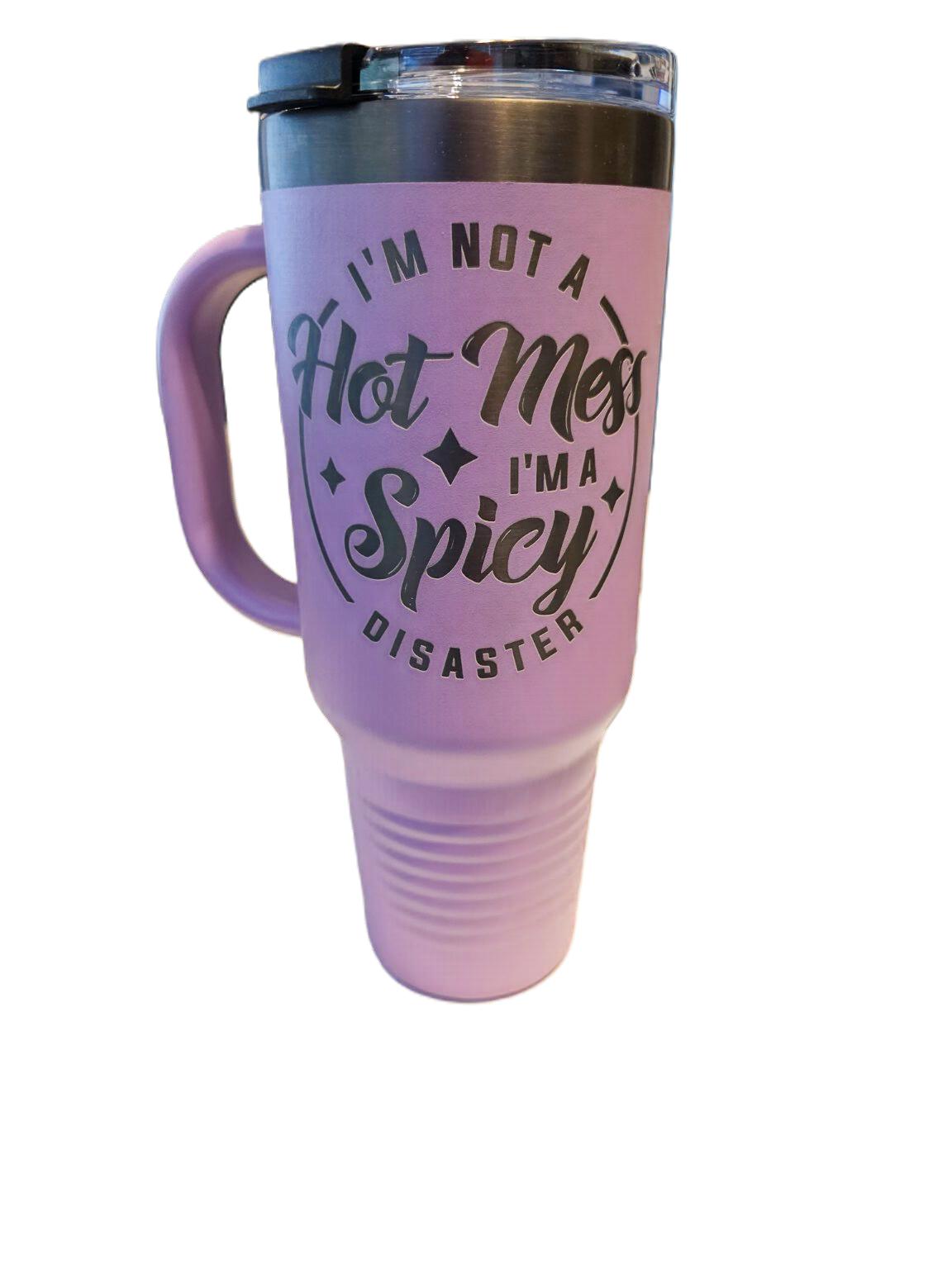40oz Tumbler – “I’m Not a Hot Mess, I’m a Spicy Disaster” Moody Lilac-Ghost Black