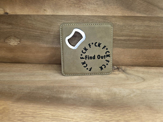 Leatherette “F*ck Around & Find Out” Coaster with Bottle Opener
