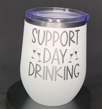 “Support Day Drinking” 12 oz Wine Tumbler