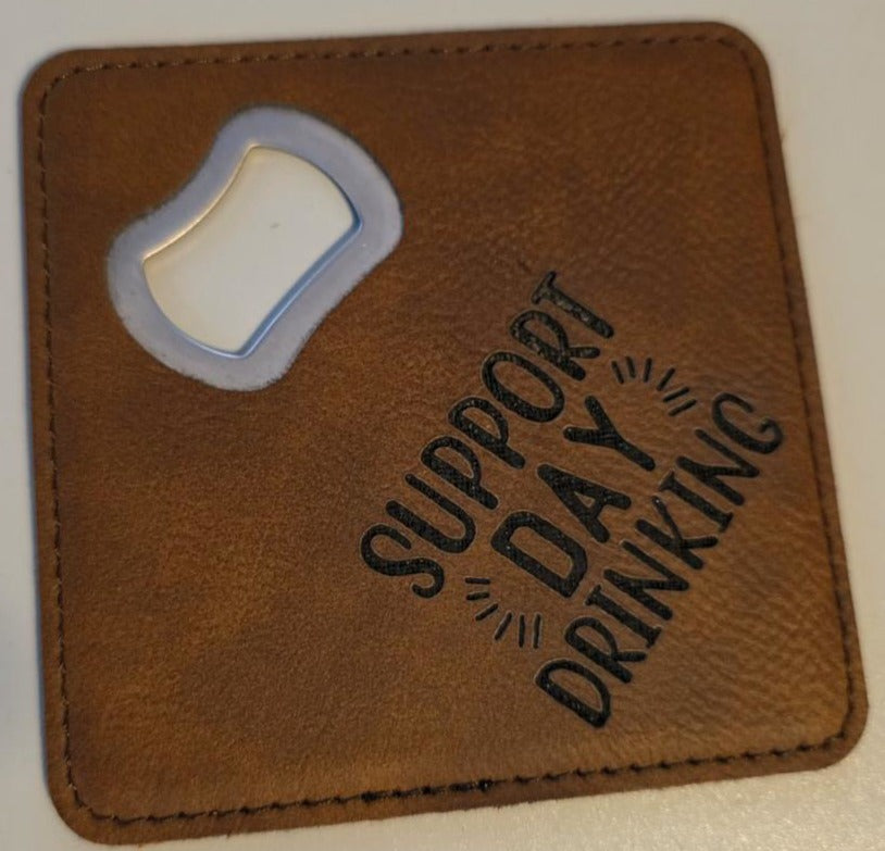 Leatherette Coaster & Bottle Opener – “Support Day Drinking” (Dark Brown)
